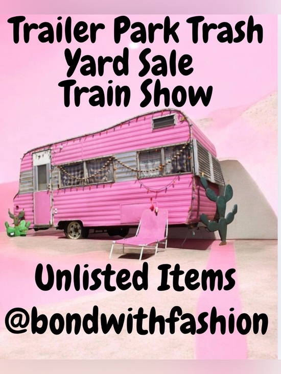 Other - UNLISTED ITEMS FOR TRAILER PARK TRASH YARD SALE TRAIN SHOW